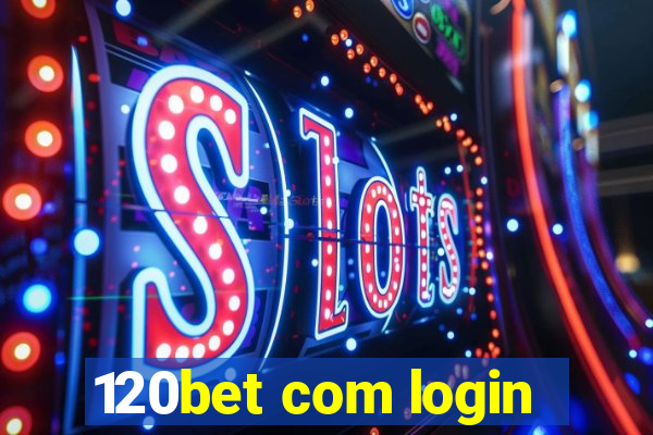 120bet com login